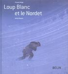 Couverture du livre « Loup blanc et le nordet » de Beiger F aux éditions Belin Education