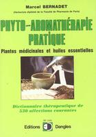Couverture du livre « Phyto-aromathérapie pratique » de Marcel Bernadet aux éditions Dangles