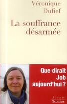 Couverture du livre « La souffrance désarmées » de Veronique Dufief aux éditions Salvator