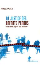 Couverture du livre « La justice des enfants perdus » de Manuel Palacio aux éditions La Decouverte