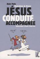 Couverture du livre « Jésus, conduite accompagnée » de Alain Patin et Brunor aux éditions Editions De L'atelier