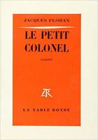 Couverture du livre « Le petit colonel » de Floran Jacques aux éditions Table Ronde