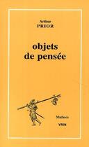 Couverture du livre « Objets de pensée » de Arthur Prior aux éditions Vrin