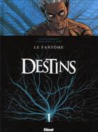 Couverture du livre « Destins Tome 5 ; le fantôme » de Espe et Eric Corbeyran et Frank Giroud aux éditions Glenat