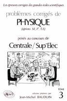 Couverture du livre « Physique centrale/supelec 1988-1989 - tome 3 » de Jean-Michel Bauduin aux éditions Ellipses