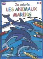 Couverture du livre « Je colorie les animaux marins » de Dominique Ehrhard aux éditions Ouest France