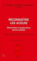 Couverture du livre « Reconnaître les acquis : Démarches d'exploration personnalisée » de Gaston Pineau et Bernard Lietard et Monique Chaput aux éditions L'harmattan