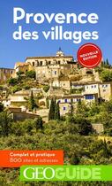 Couverture du livre « GEOguide : Provence des villages » de Collectif Gallimard aux éditions Gallimard-loisirs