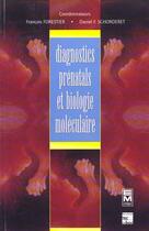 Couverture du livre « Diagnostics prénatals et biologie moléculaire » de Forestier aux éditions Tec Et Doc