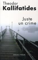 Couverture du livre « Juste un crime » de Theodor Kallifatides aux éditions Rivages