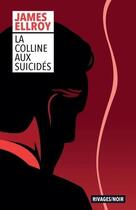 Couverture du livre « La colline aux suicidés » de James Ellroy aux éditions Rivages