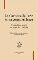 Couverture du livre « La comtesse de Laric en sa correspondance ; un destin de femme au temps des Lumières » de Christine Roux aux éditions Honore Champion