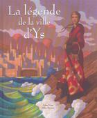 Couverture du livre « La Legende De La Ville D'Ys » de Anne Jonas et Miles Hyman aux éditions Milan