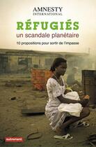 Couverture du livre « Réfugiés, un scandale planétaire » de Amnesty International aux éditions Autrement