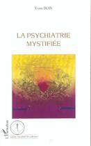 Couverture du livre « La psychiatrie mystifiée » de Yves Buin aux éditions L'harmattan