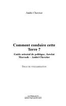 Couverture du livre « Comment conduire cette terre ? » de Andre Chevrier aux éditions Editions Le Manuscrit