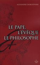 Couverture du livre « Le pape, l'évêque, le philosophe » de Alexandre Dorozynski aux éditions Cherche Midi