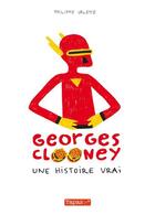 Couverture du livre « Georges Clooney ; une histoire vrai » de Philippe Valette aux éditions Delcourt