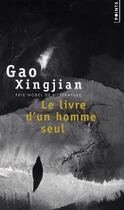 Couverture du livre « Le livre d'un seul homme » de Gao Xingjian aux éditions Points