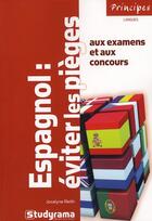 Couverture du livre « Espagnol : éviter les pièges aux examens et aux concours (3e édition) » de Jocelyne Reith aux éditions Studyrama