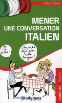 Couverture du livre « Mener une conversation en Italien (2e édition) » de Cosimo Campa aux éditions Studyrama