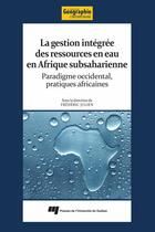 Couverture du livre « La gestion intégrée des ressources en eau en Afrique subsaharienne » de Frederic Julien aux éditions Pu De Quebec