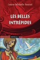 Couverture du livre « Les belles intrépides » de Sauriol L-M. aux éditions Boreal