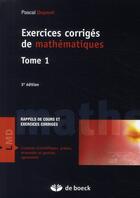 Couverture du livre « Exercices corrigés de mathématiques t.1 » de Pascal Dupont aux éditions De Boeck Superieur