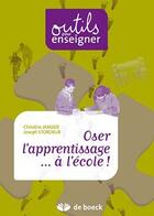 Couverture du livre « Oser l'apprentissage... à l'école ! » de Joseph Stordeur et Christine Jamaer aux éditions De Boeck