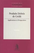 Couverture du livre « Produits derives de credit ; applications et perspectives » de Bruno Rauis aux éditions Larcier