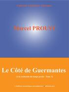 Couverture du livre « À la recherche du temps perdu t.3 ; le côté de Guermantes » de Marcel Proust aux éditions Edition Numerique Europeenne