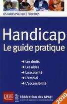 Couverture du livre « Handicap le guide pratique (édition 2010) » de Apajh aux éditions Prat