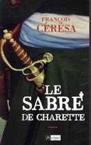 Couverture du livre « Le sabre de charette » de Francois Ceresa aux éditions Archipel