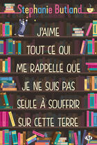 Couverture du livre « J'aime tout ce qui me rappelle que je ne suis pas seule à souffrir sur cette terre » de Stephanie Butland aux éditions Hauteville