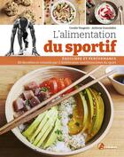 Couverture du livre « L'alimentation du sportif : Optimisez vos performances : recettes et conseils par 2 diététiciens-nutritionnistes du sport » de Coralie Vaugeois et Anthony Guandalini aux éditions Artemis