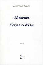 Couverture du livre « L'absence d'oiseaux d'eau » de Emmanuelle Pagano aux éditions P.o.l