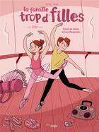 Couverture du livre « La famille trop d'filles Tome 3 : Elisa » de Elizabeth Barfety et Clotka aux éditions Jungle