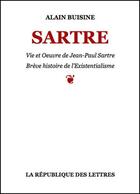Couverture du livre « Jean-Paul Sartre » de Alain Buisine aux éditions Republique Des Lettres