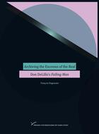 Couverture du livre « Archiving the excesses of the real don delillo's falling man » de Hugonnier Francois aux éditions Pu De Paris Nanterre