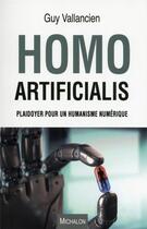 Couverture du livre « Homo Artificialis ; plaidoyer pour un humanisme numérique » de Guy Vallancien aux éditions Michalon