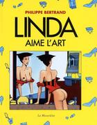 Couverture du livre « Linda aime l'art » de Philippe Bertrand aux éditions La Musardine