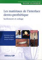 Couverture du livre « Les materiaux de l'interface dento-prothetique - scellement et collage » de Dupuis/Felenc aux éditions Cahiers De Protheses