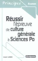Couverture du livre « Réussir l'épreuve de culture générale à Sciences Po » de Joseph Larbre aux éditions Studyrama