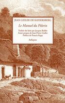 Couverture du livre « Le manuel du pèlerin » de Jean Geiler De Kaysersberg aux éditions Arfuyen