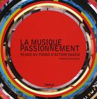 Couverture du livre « La musique passionnément ; 30 ans du fonds d'action Sacem » de Thomas Schlesser aux éditions Textuel