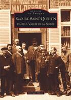 Couverture du livre « Ecourt-Saint-Quentin dans la vallée de la Sensée » de Georges Bacot aux éditions Editions Sutton