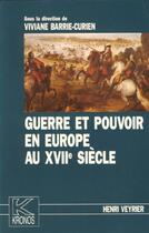 Couverture du livre « Guerre et pouvoir en Europe au XVIIe siècle » de Viviane Barrie-Curien aux éditions Spm Lettrage
