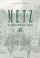 Couverture du livre « Metz au début du XXe siècle t.2 » de Jean-Claude Berrar aux éditions Serpenoise
