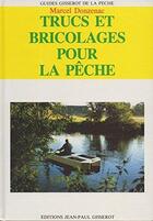 Couverture du livre « Trucs et bricolages pour la pêche » de Marcel Donzenac aux éditions Gisserot