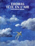 Couverture du livre « Thomas tête en l'air » de Jean-Francois Dumont aux éditions Kaleidoscope